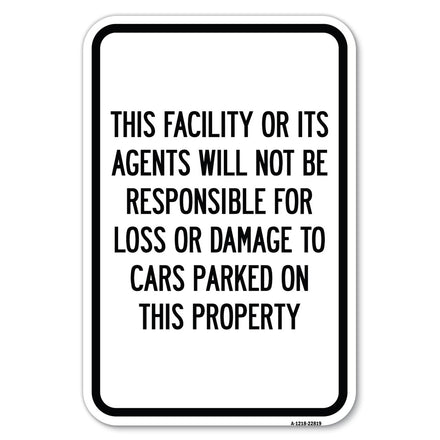 This Facility or Its Agents Will Not Be Responsible for Loss or Damage to Cars Parked on This Property