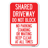 Shared Driveway, Do Not Block, No Parking, Standing or Waiting, Keep Clear at All Times