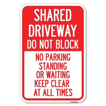 Shared Driveway, Do Not Block, No Parking, Standing or Waiting, Keep Clear at All Times