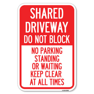 Shared Driveway, Do Not Block, No Parking, Standing or Waiting, Keep Clear at All Times