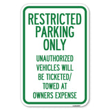 Restricted Parking Only, Unauthorized Vehicles Will Be Ticketed Towed at Owners Expense