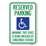 Reserved Parking - (With Handicap Symbol) Warning This Space Is Being Watched by Concerned Citizens