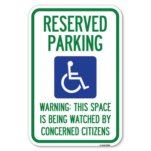 Reserved Parking - (With Handicap Symbol) Warning This Space Is Being Watched by Concerned Citizens