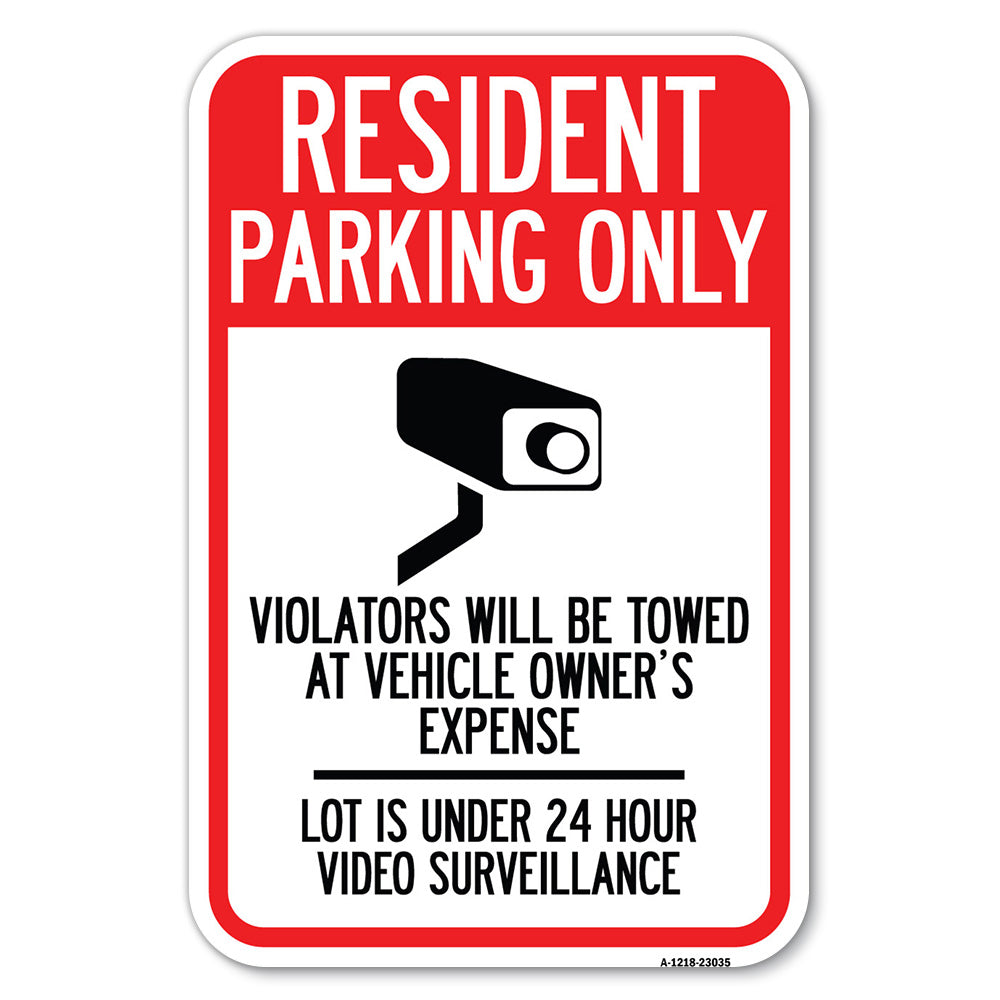Reserved Parking Sign Resident Parking Only, Violators Will Be Towed at Owner's Expense, Lot Is Under 24 Hour Surveillance