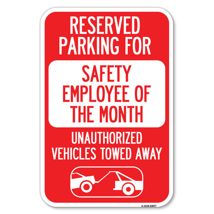 Reserved Parking for Safety Employee of the Month Unauthorized Vehicles Towed Away