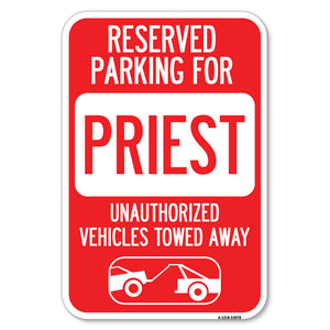 Reserved Parking for Priest Unauthorized Vehicles Towed Away (With Tow Away Graphic)