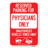Reserved Parking for Physicians Only Unauthorized Vehicles Towed Away