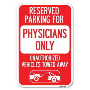 Reserved Parking for Physicians Only Unauthorized Vehicles Towed Away