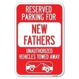 Reserved Parking for New Fathers Unauthorized Vehicles Towed Away (With Tow Away Graphic)