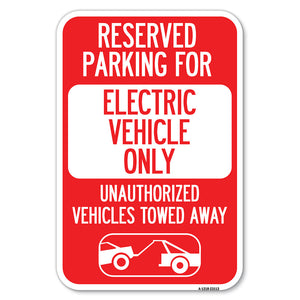 Reserved Parking for Electric Vehicle Only Unauthorized Vehicles Towed Away (With Tow Away Graphic)