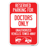 Reserved Parking for Doctors Only Unauthorized Vehicles Towed Away