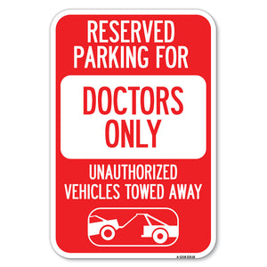 Reserved Parking for Doctors Only Unauthorized Vehicles Towed Away