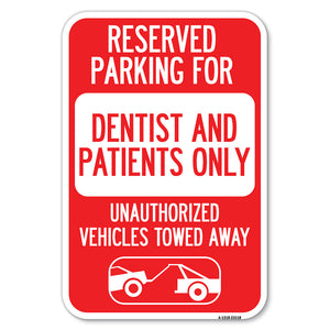 Reserved Parking for Dentists and Patients Only, Unauthorized Vehicles Towed Away (With Car Tow Graphic)