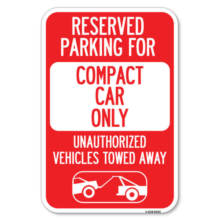 Reserved Parking for Compact Car Only Unauthorized Vehicles Towed Away (With Tow Away Graphic)