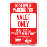 Reserved Parking - Valet Only Unauthorized Vehicles Towed Away (With Car Tow Graphic)