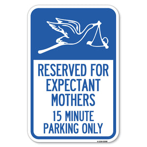 Reserved for Expectant Mothers, 15 Minute Parking Only (With Stork & Baby Graphic)