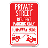 Private Street Sign Private Street Resident Parking Only, Tow Away Zone (With Towing Graphic)