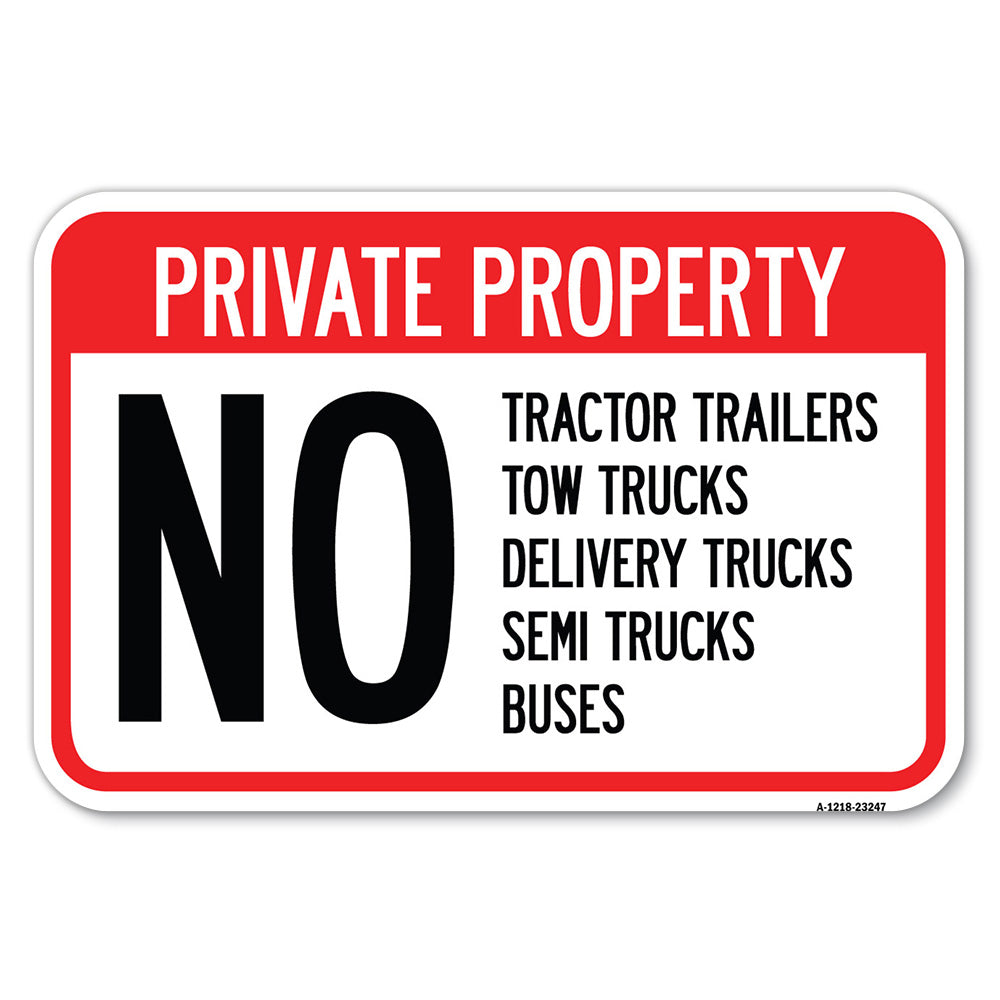 Private Property Sign Private Property No Tractor Trailers, Tow Trucks, Delivery Trucks, Semi Trucks, Buses