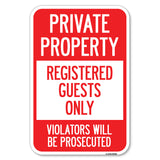 Private Property Registered Guests Only, Violators Will Be Prosecuted