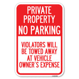 Private Property - No Parking, Violators Will Be Towed Away at Vehicle Owner's Expense
