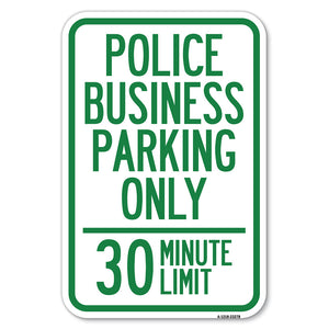 Police Business Parking Only, 30 Minute Limit