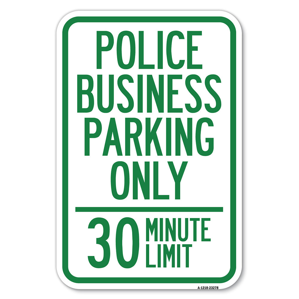 Police Business Parking Only, 30 Minute Limit