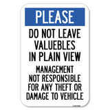 Please, Do Not Leave Valuables in Plain View, Management Not Responsible for ANY Theft or Damage to Vehicle
