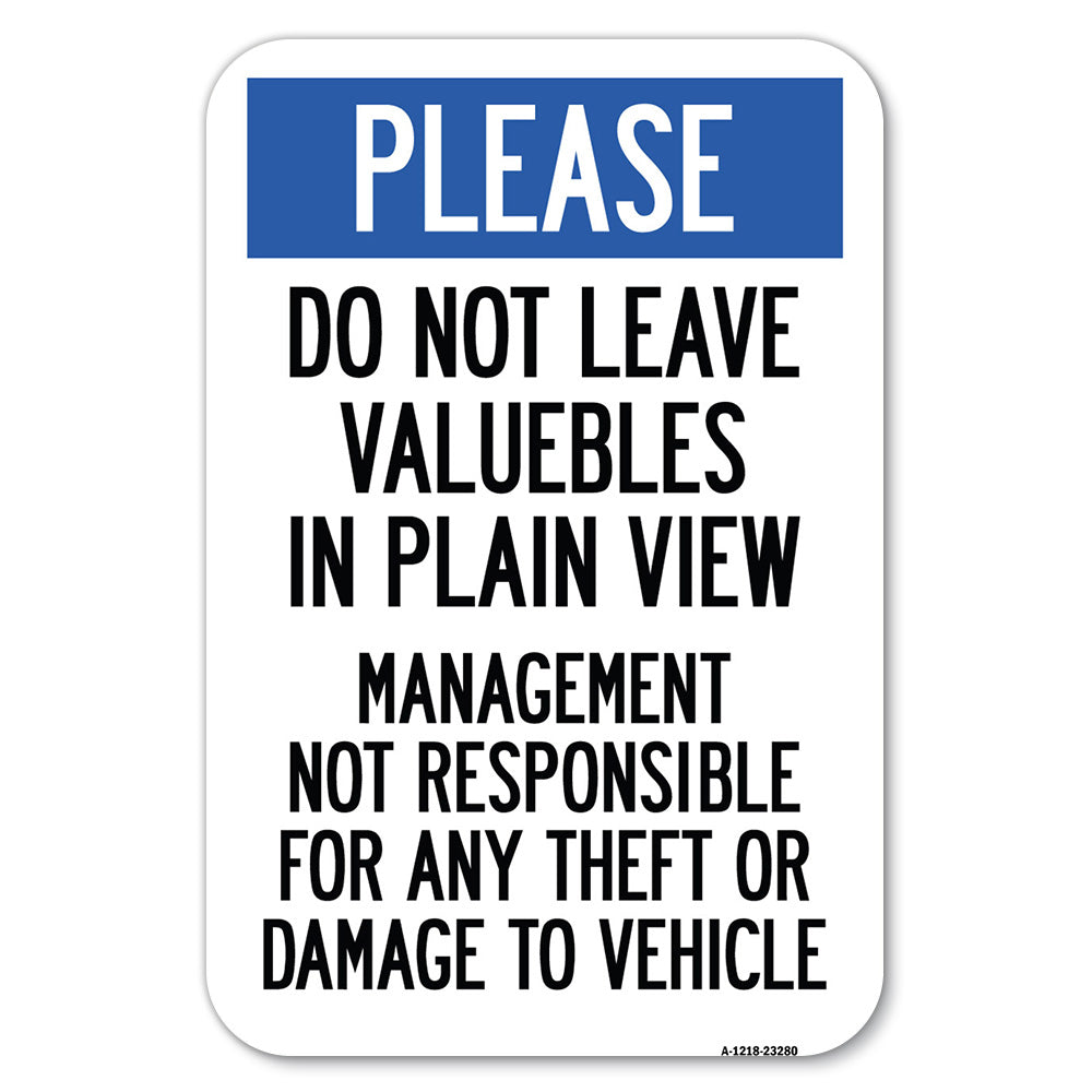 Please, Do Not Leave Valuables in Plain View, Management Not Responsible for ANY Theft or Damage to Vehicle