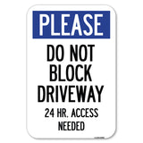 Please, Do Not Block Driveway, 24 Hour Access Needed