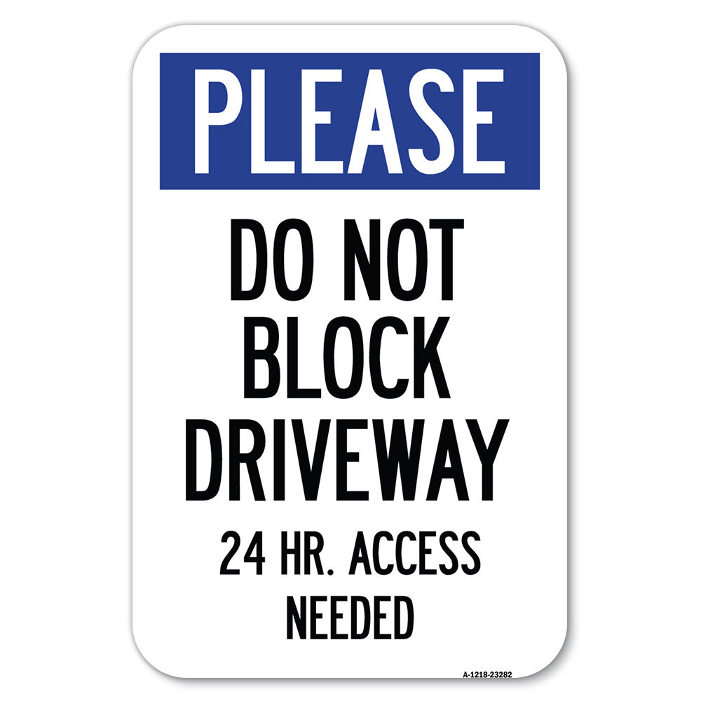Please, Do Not Block Driveway, 24 Hour Access Needed