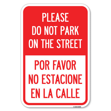 Please Do Not Park on the Street Por Favor No Estacione En La Calle