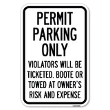 Permit Parking Only Violators Will Be Ticketed, Booted or Towed at Owner's Risk and Expense