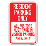 Parking Sign Resident Parking Only All Visitors Must Park in Visitor Parking Area Only