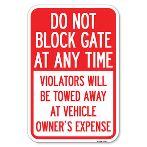 Parking Sign Do Not Block Gate at Anytime - Violators Will Be Towed Away at Vehicle Owner's Expense