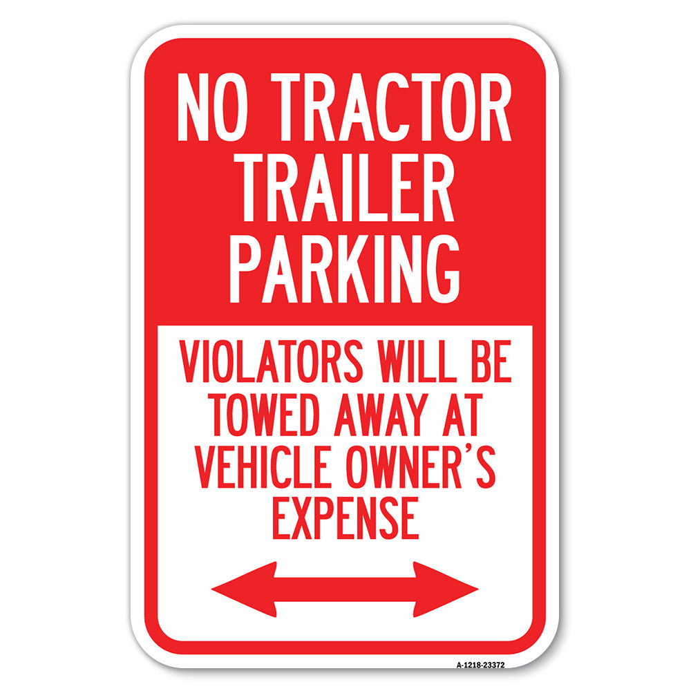 Parking Restriction Sign No Tractor Trailer Parking, Violators Will Be Towed Away at Owner Expense with Bidirectional Arrow