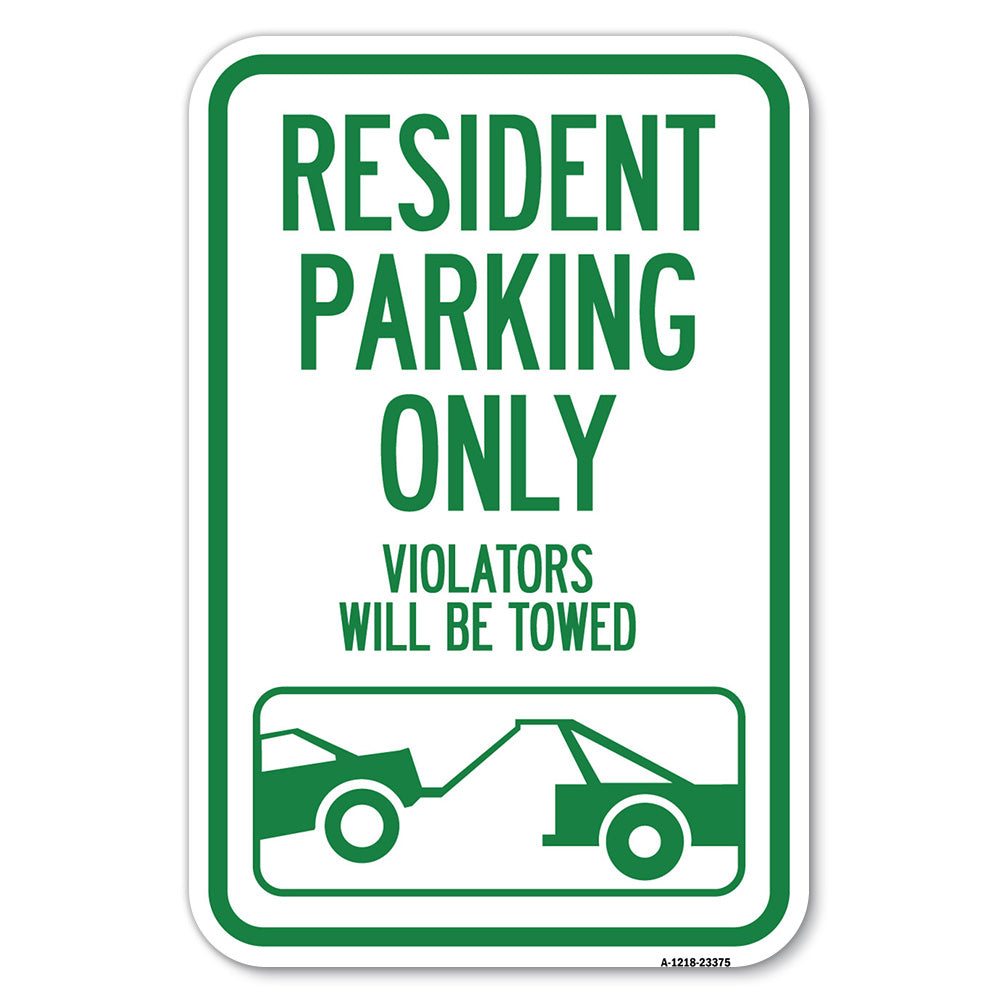 Parking Reserved Towing Sign Resident Parking Only, Violators Will Be Towed (With Vehicle Towing Symbol)