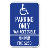 Parking Only Van Accessible, Minimum Fine $250
