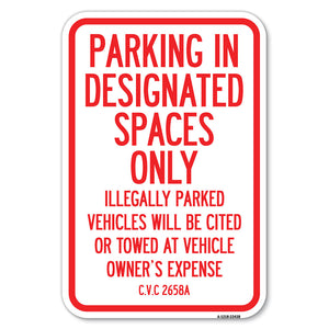 Parking in Designated Spaces Only Illegally Parked Vehicles Will Be Cited or Towed at Vehicle Owner's Expense