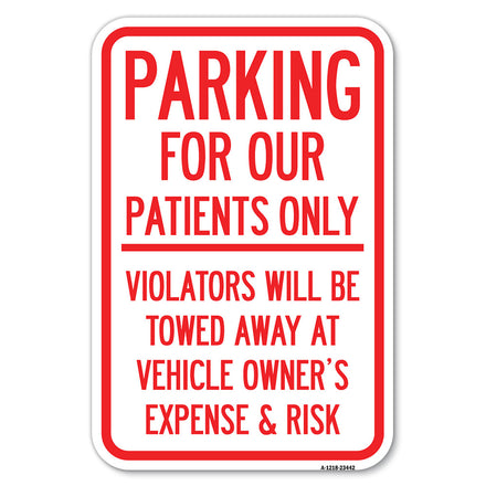 Parking for Our Patients Only - Violators Will Be Towed Away at Vehicle Owner's Expense & Risk