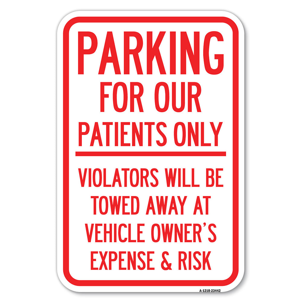 Parking for Our Patients Only - Violators Will Be Towed Away at Vehicle Owner's Expense & Risk