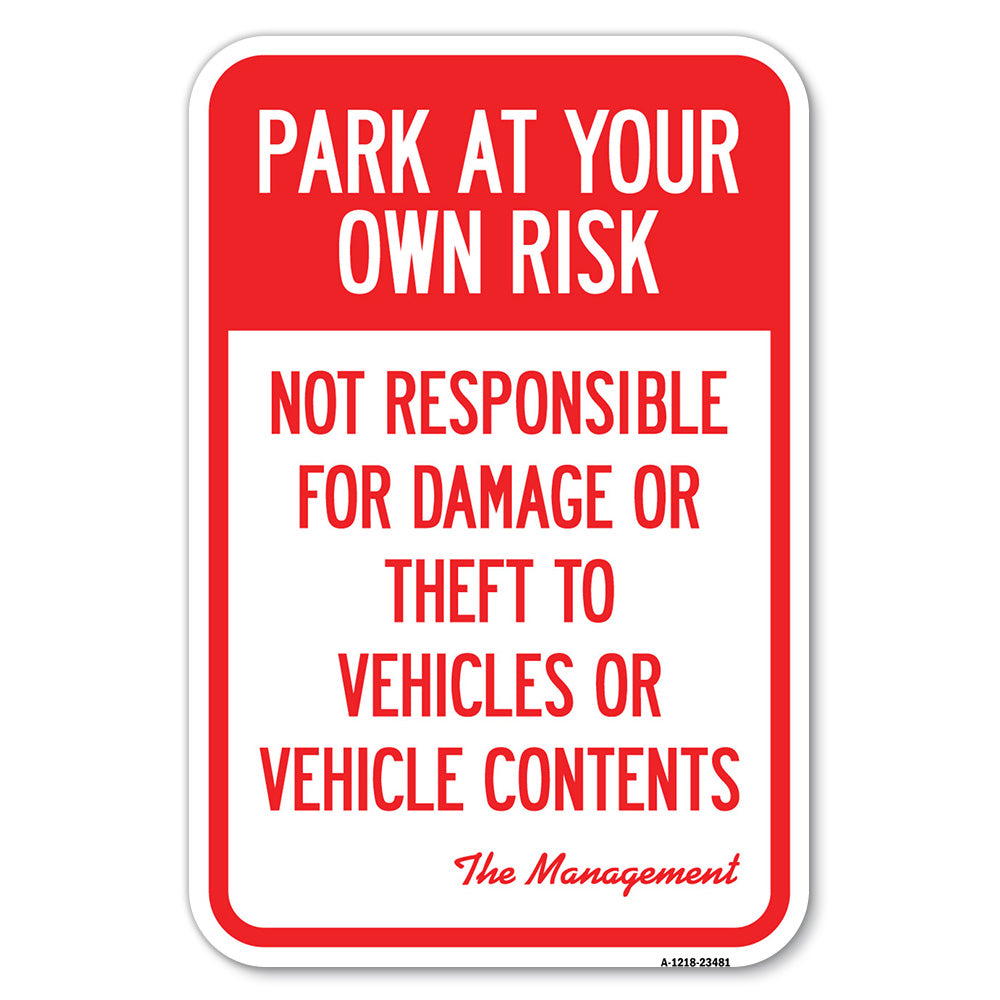 Park at Your Own Risk, Not Responsible for Damage or Theft to Vehicles or Vehicle Contents