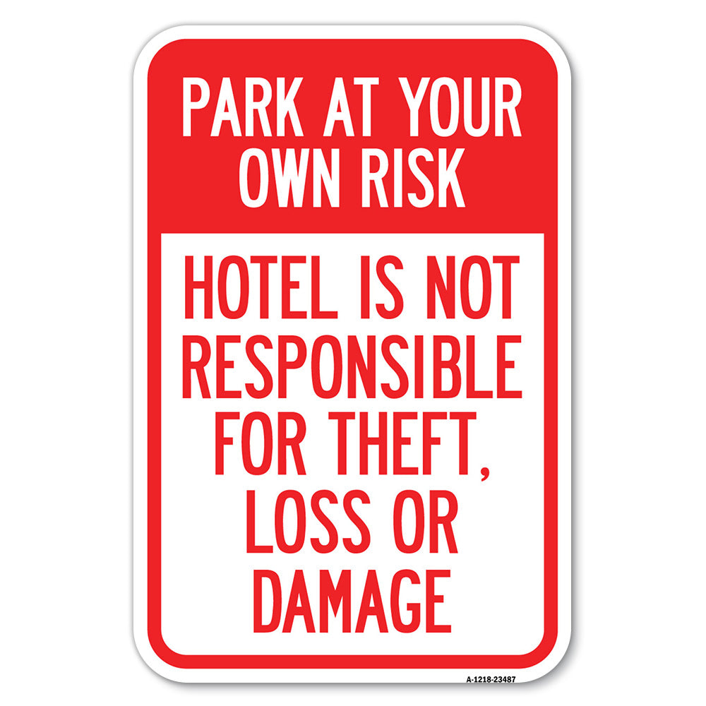 Park at Your Own Risk Hotel Is Not Responsible for Theft, Loss or Damages