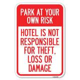 Park at Your Own Risk Hotel Is Not Responsible for Theft, Loss or Damages