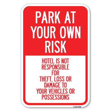 Park at Your Own Risk Hotel Is Not Responsible for Theft, Loss or Damage to Your Vehicle or Possessions