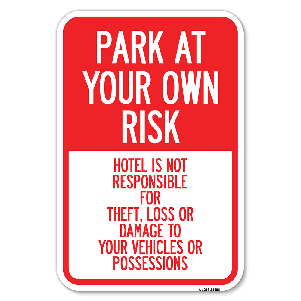 Park at Your Own Risk Hotel Is Not Responsible for Theft, Loss or Damage to Your Vehicle or Possessions