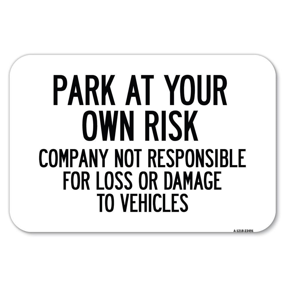 Park at Your Own Risk Company Not Responsible for Loss or Damage to Vehicles