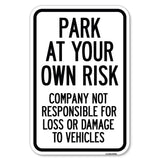 Park at Your Own Risk Company Not Responsible for Loss or Damage to Vehicles