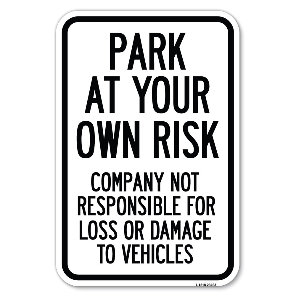 Park at Your Own Risk Company Not Responsible for Loss or Damage to Vehicles