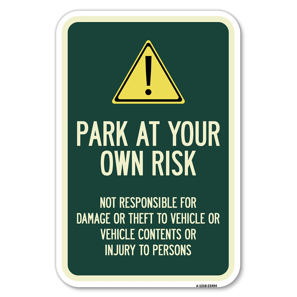 Park at Your Own Risk - Not Responsible for Damage or Theft to Vehicles or Vehicle Contents or Injury to Persons