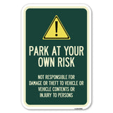 Park at Your Own Risk - Not Responsible for Damage or Theft to Vehicles or Vehicle Contents or Injury to Persons
